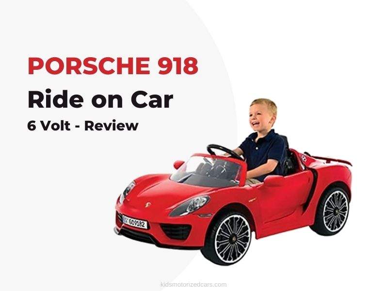 Read more about the article Rollplay Porsche 918 Kids Ride on Car (6 Volt) – Buyer’s Guide